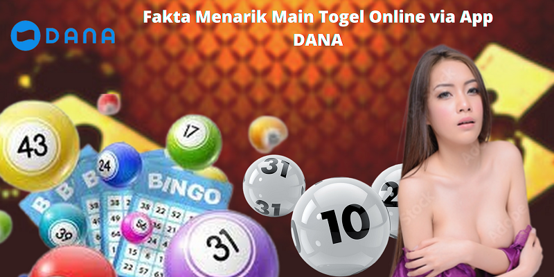 Fakta Menarik Main Togel Online via App DANA